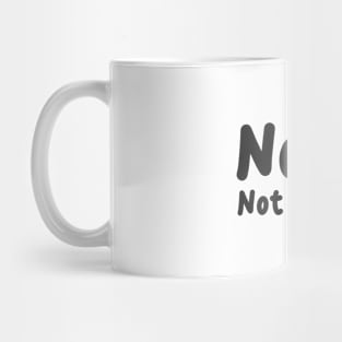 nope not today Mug